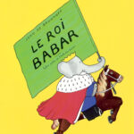 Livre pour enfant "Le Roi Babar" de Jean De Brunhoff